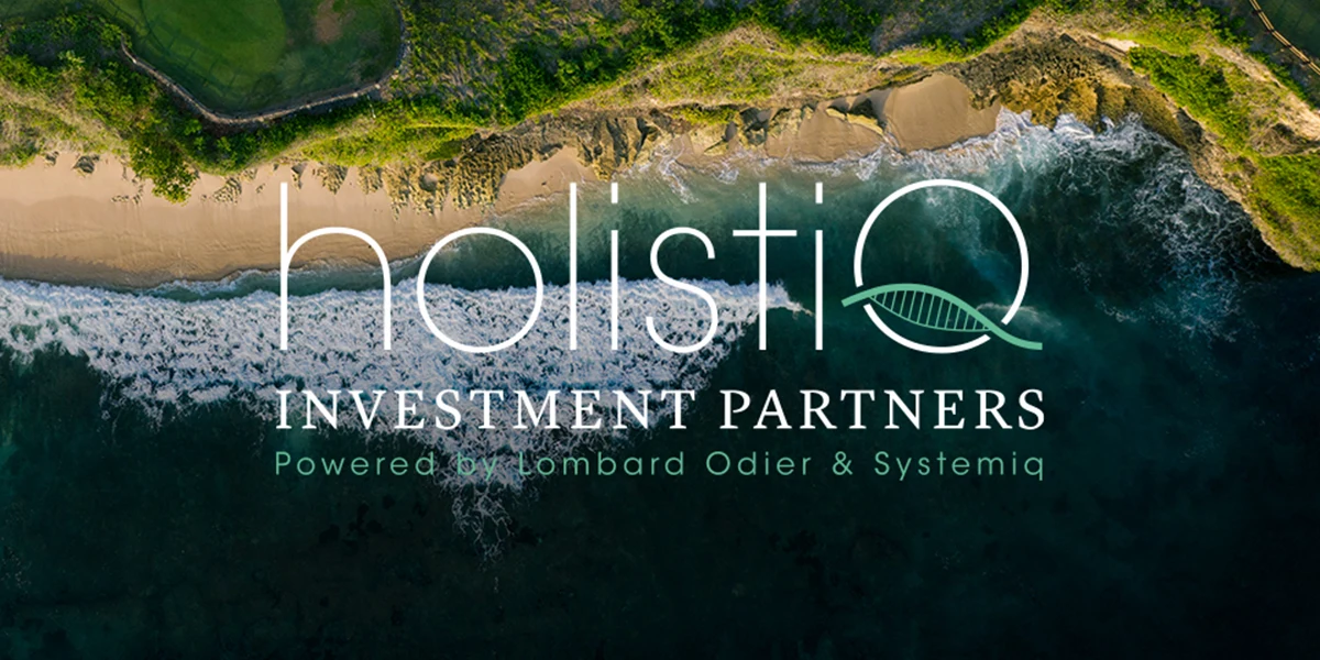 Lombard Odier and Systemiq announce strategic partnership with the creation of holistiQ Investment Partners